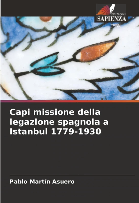 Capi missione della legazione spagnola a Istanbul 1779-1930 - Image 1