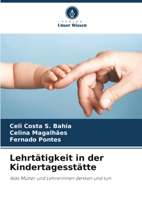 Lehrtätigkeit in der Kindertagesstätte: Was Mütter und Lehrerinnen denken und tun