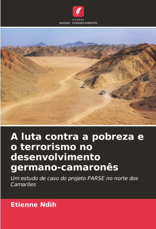 A luta contra a pobreza e o terrorismo no desenvolvimento germano-camaronês: Um estudo de caso do projeto PARSE no norte dos Camarões