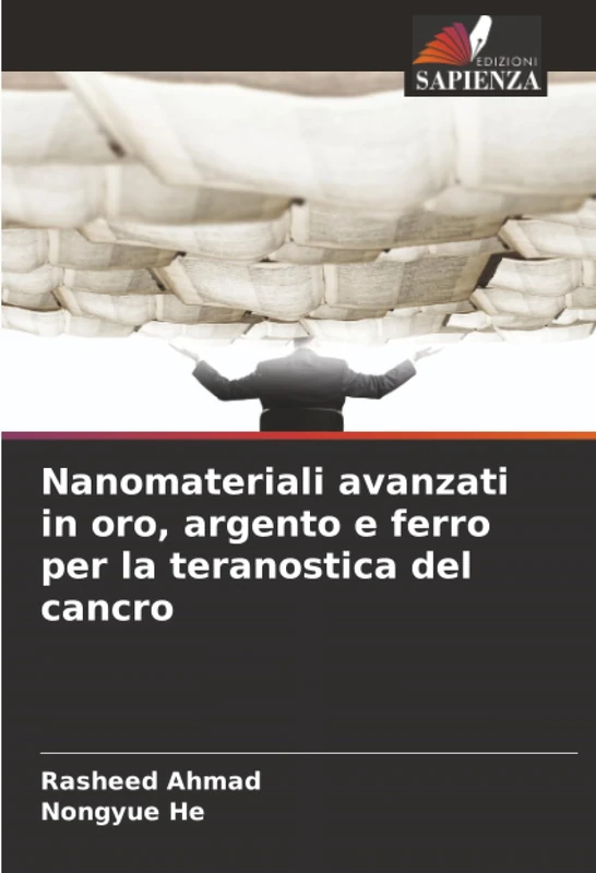 Nanomateriali avanzati in oro, argento e ferro per la teranostica del cancro