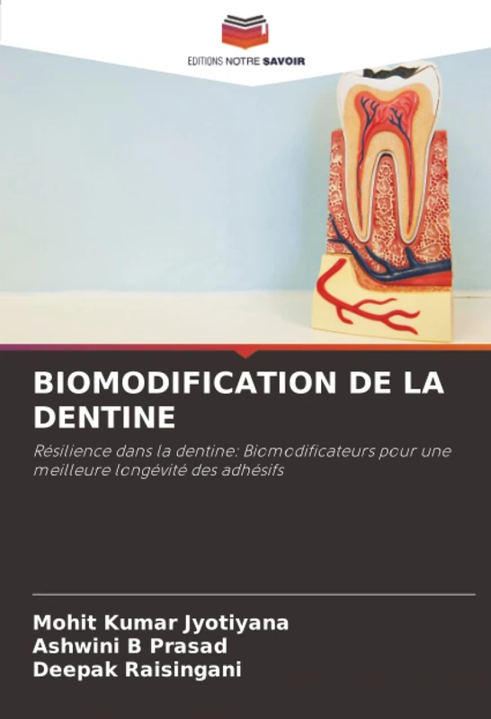 BIOMODIFICATION DE LA DENTINE: Résilience dans la dentine: Biomodificateurs pour une meilleure longévité des adhésifs