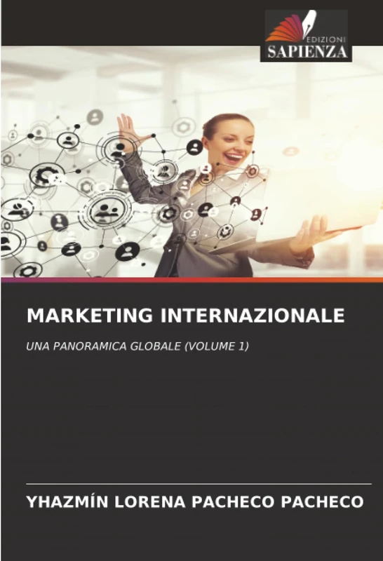 MARKETING INTERNAZIONALE: UNA PANORAMICA GLOBALE (VOLUME 1)