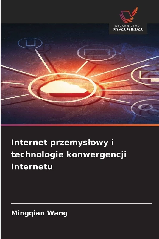 Internet przemysłowy i technologie konwergencji Internetu