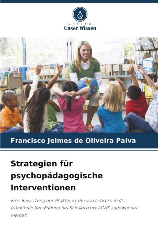 Strategien für psychopädagogische Interventionen: Eine Bewertung der Praktiken, die von Lehrern in der frühkindlichen Bildung bei Schülern mit ADHS angewendet werden - Image 1