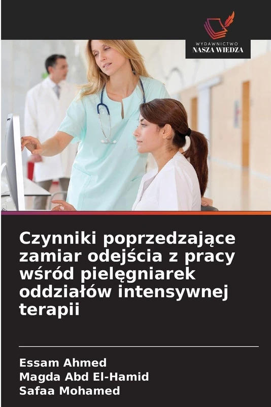 Czynniki poprzedzające zamiar odejścia z pracy wśród pielęgniarek oddziałów intensywnej terapii