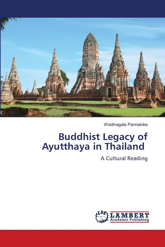 Buddhist Legacy of Ayutthaya in Thailand: A Cultural Reading - Image 1