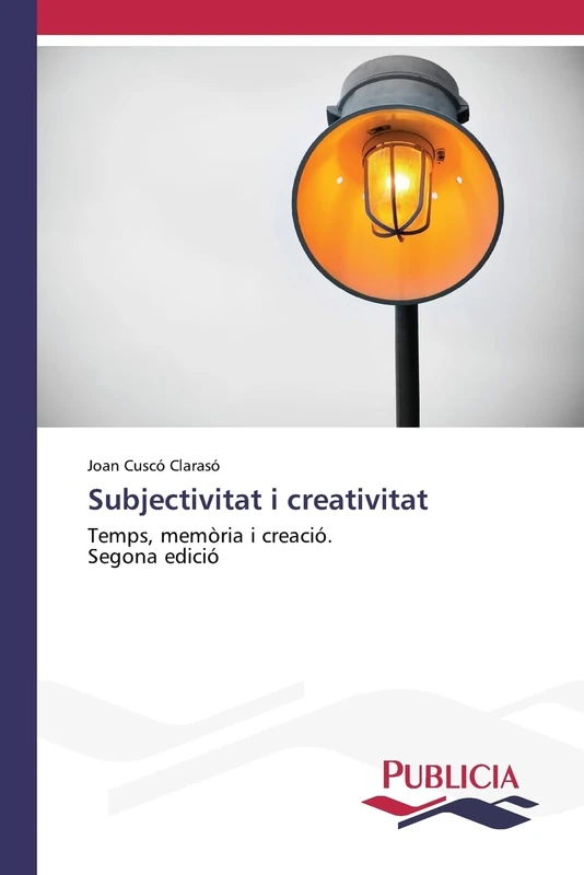 Subjectivitat i creativitat: Temps, memòria i creació. Segona edició - Image 1