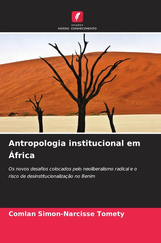Antropologia institucional em África: Os novos desafios colocados pelo neoliberalismo radical e o risco de desinstitucionalização no Benim