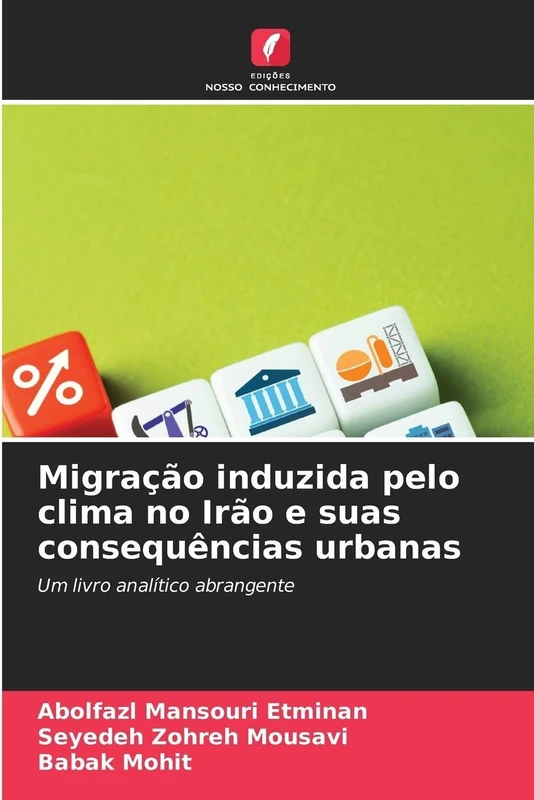 Migração induzida pelo clima no Irão e suas consequências urbanas: Um livro analítico abrangente