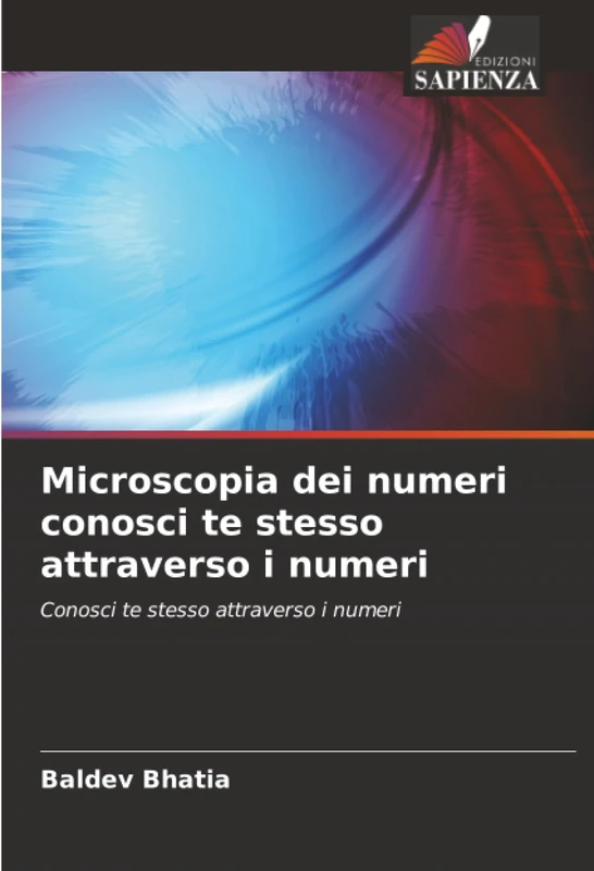 Microscopia dei numeri conosci te stesso attraverso i numeri: Conosci te stesso attraverso i numeri - Image 1