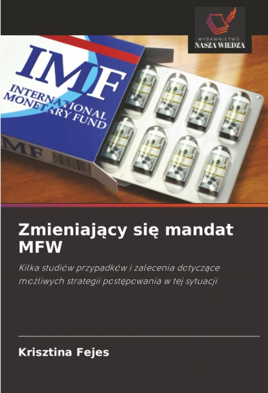 Zmieniający się mandat MFW: Kilka studiów przypadków i zalecenia dotyczące możliwych strategii postępowania w tej sytuacji - Image 1