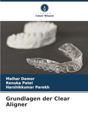 Grundlagen der Clear Aligner