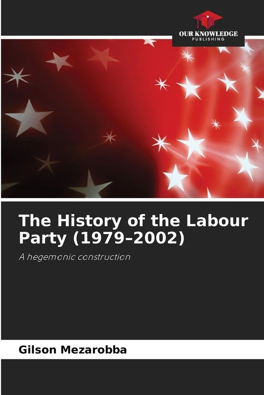 The History of the Labour Party (1979-2002): A hegemonic construction - Image 1
