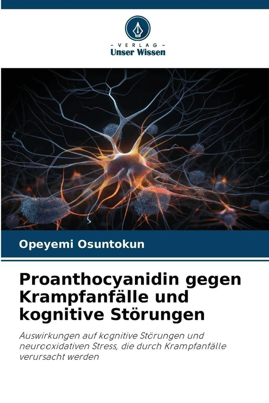 Proanthocyanidin gegen Krampfanfälle und kognitive Störungen: Auswirkungen auf kognitive Störungen und neurooxidativen Stress, die durch Krampfanfälle verursacht werden - Image 1