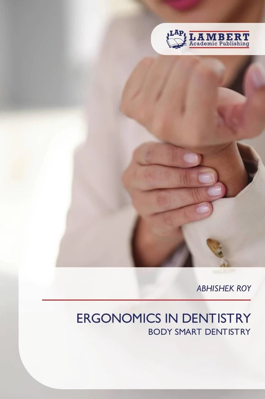 Ergonomics in Dentistry: BODY SMART DENTISTRY