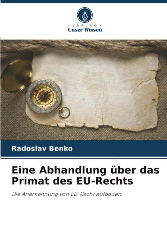 Eine Abhandlung über das Primat des EU-Rechts: Die Anerkennung von EU-Recht aufbauen - Image 1