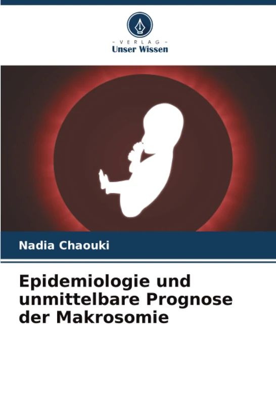 Epidemiologie und unmittelbare Prognose der Makrosomie