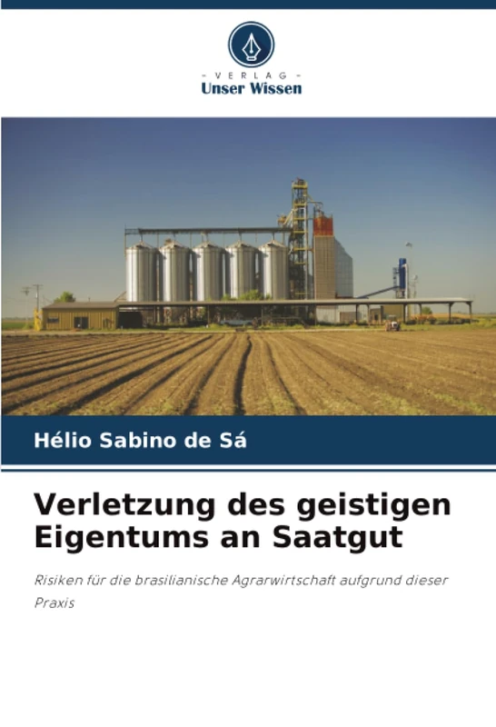 Verletzung des geistigen Eigentums an Saatgut: Risiken für die brasilianische Agrarwirtschaft aufgrund dieser Praxis