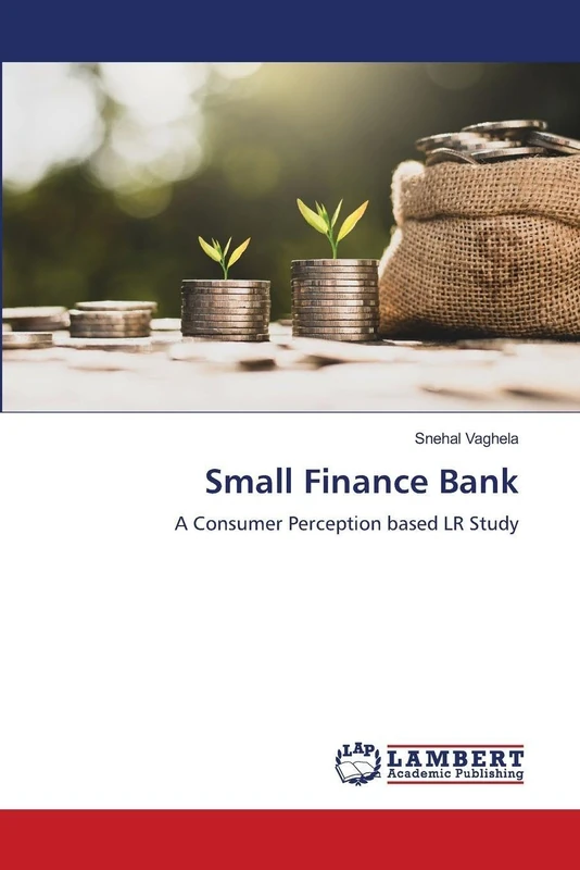Small Finance Bank: A Consumer Perception based LR Study