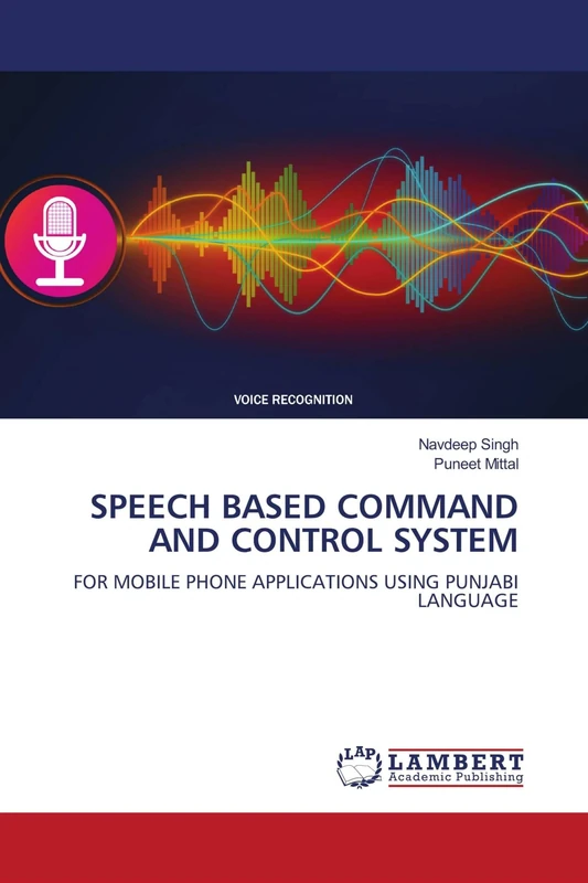 Speech Based Command and Control System: FOR MOBILE PHONE APPLICATIONS USING PUNJABI LANGUAGE - Image 1