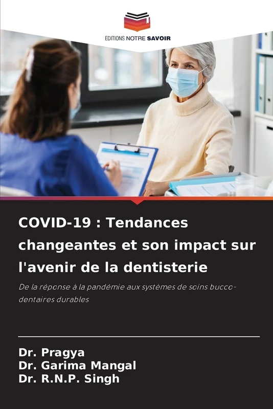 Covid-19: Tendances changeantes et son impact sur l'avenir de la dentisterie