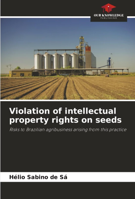 Violation of intellectual property rights on seeds: Risks to Brazilian agribusiness arising from this practice - Image 1