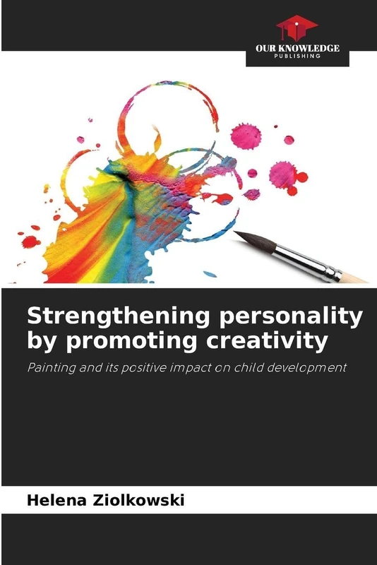 Strengthening personality by promoting creativity: Painting and its positive impact on child development