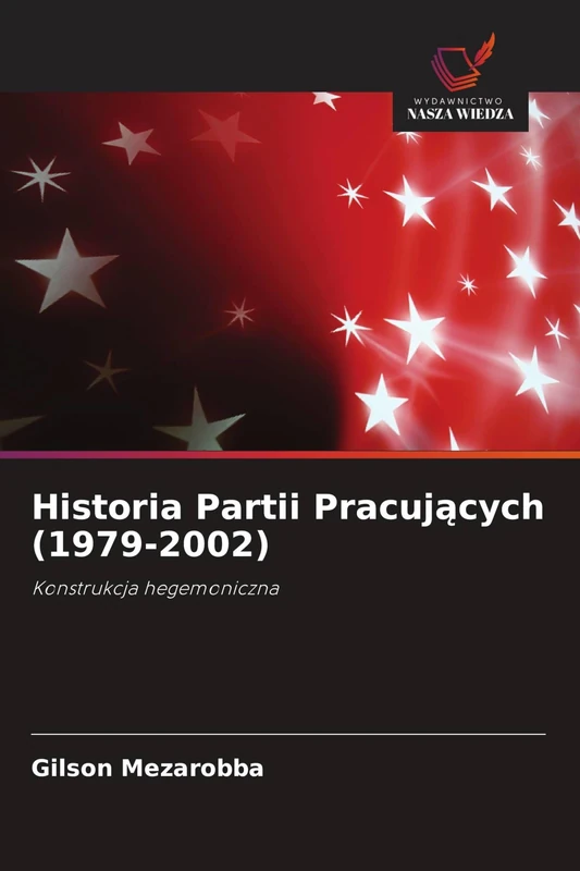 Historia Partii Pracujących (1979-2002): Konstrukcja hegemoniczna