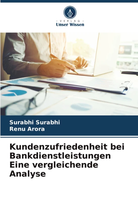 Kundenzufriedenheit bei Bankdienstleistungen Eine vergleichende Analyse