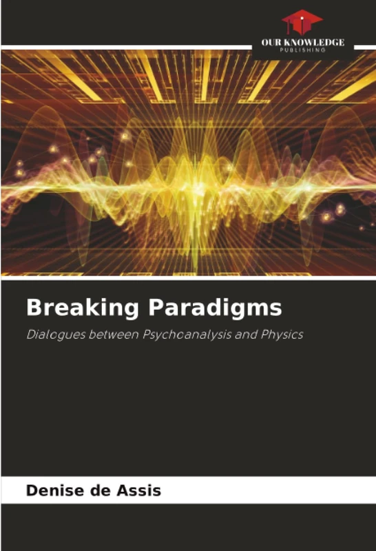 Breaking Paradigms: Dialogues between Psychoanalysis and Physics - Image 1