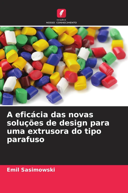 A eficácia das novas soluções de design para uma extrusora do tipo parafuso