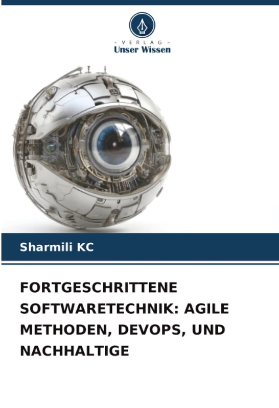 FORTGESCHRITTENE SOFTWARETECHNIK: AGILE METHODEN, DEVOPS, UND NACHHALTIGE