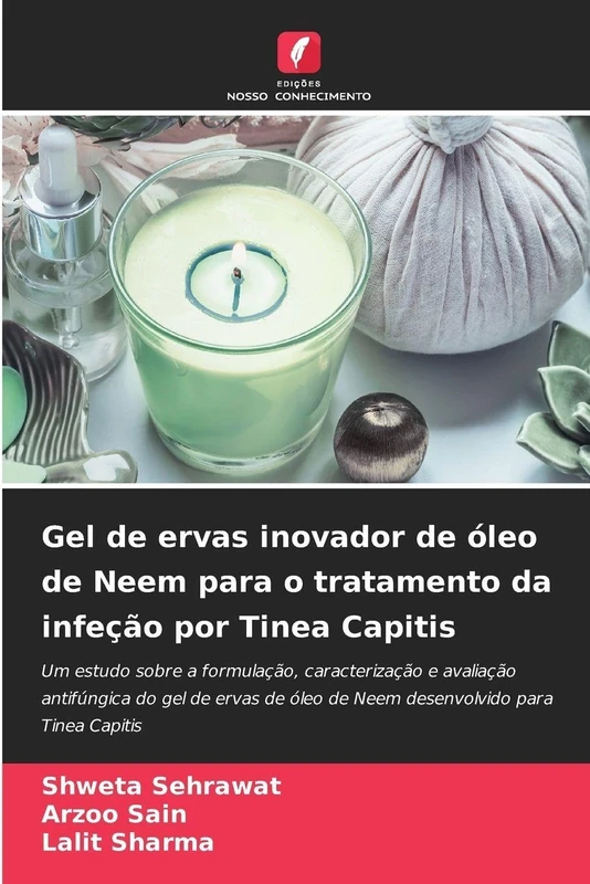 Gel de ervas inovador de óleo de Neem para o tratamento da infeção por Tinea Capitis: Um estudo sobre a formulação, caracterização e avaliação ... óleo de Neem desenvolvido para Tinea Capitis - Image 1