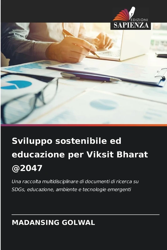 Sviluppo sostenibile ed educazione per Viksit Bharat @2047: Una raccolta multidisciplinare di documenti di ricerca su SDGs, educazione, ambiente e tecnologie emergenti - Image 1
