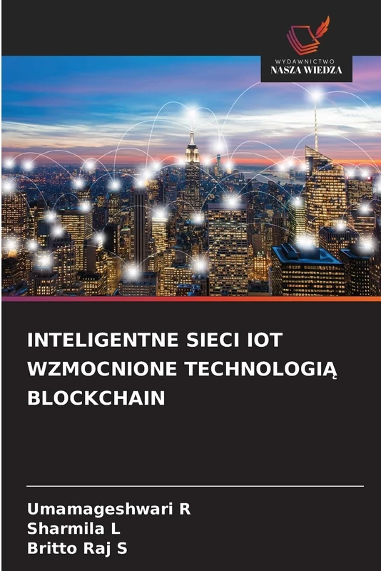 Inteligentne Sieci Iot Wzmocnione TechnologiĄ Blockchain