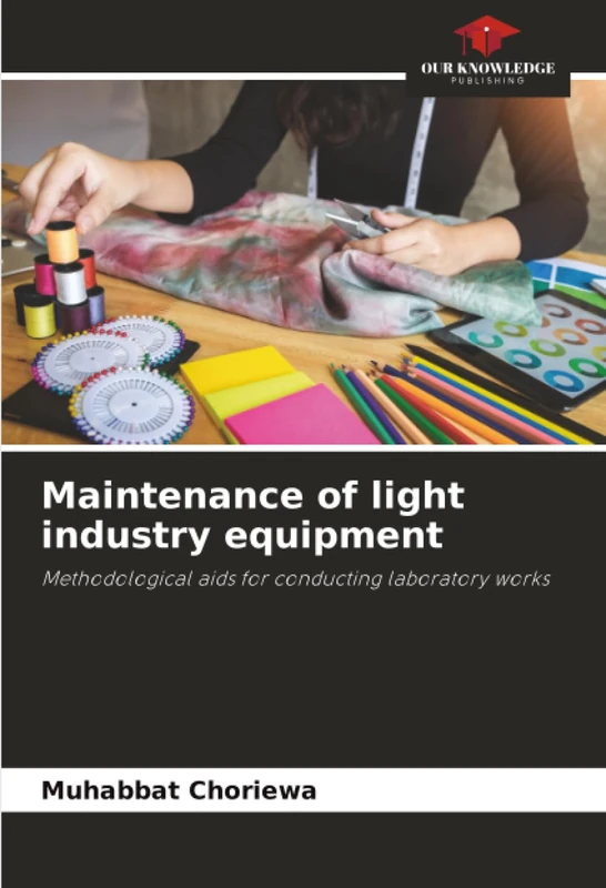 Maintenance of light industry equipment: Methodological aids for conducting laboratory works