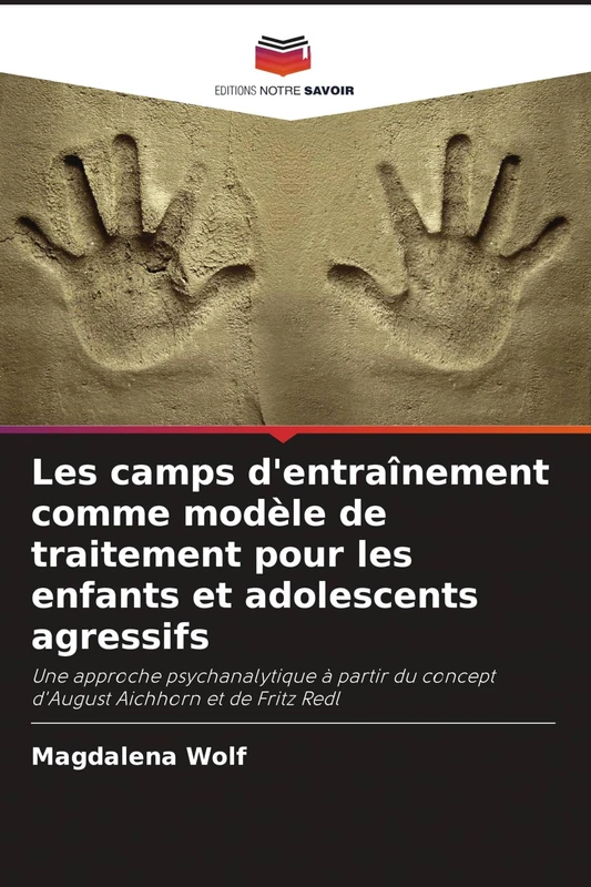 Les camps d'entraînement comme modèle de traitement pour les enfants et adolescents agressifs: Une approche psychanalytique à partir du concept d'August Aichhorn et de Fritz Redl - Image 1