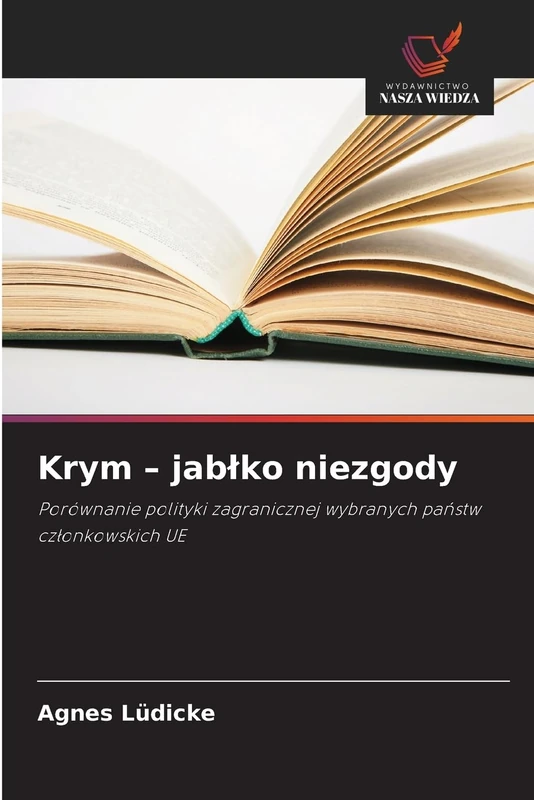Krym - jablko niezgody: Porównanie polityki zagranicznej wybranych pa¿stw cz¿onkowskich UE