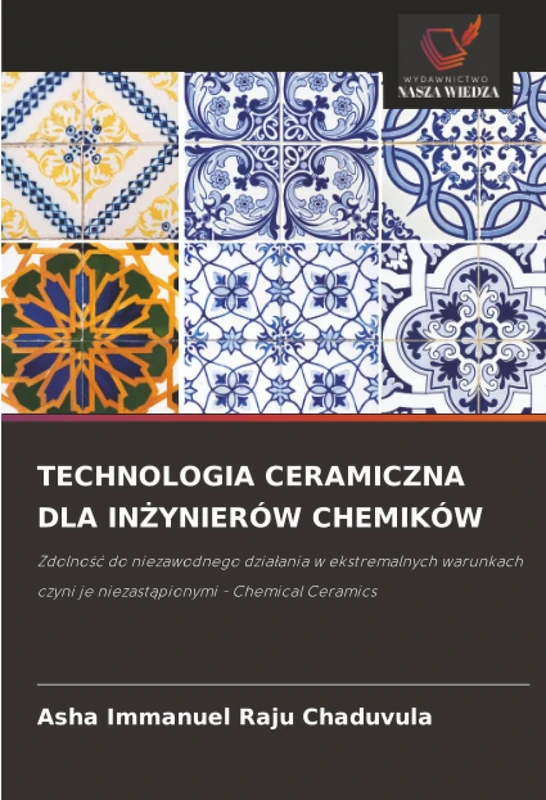 TECHNOLOGIA CERAMICZNA DLA INŻYNIERÓW CHEMIKÓW: Zdolność do niezawodnego działania w ekstremalnych warunkach czyni je niezastąpionymi - Chemical Ceramics