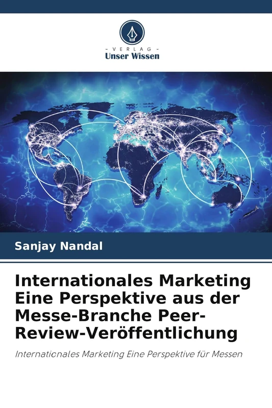 Internationales Marketing Eine Perspektive aus der Messe-Branche Peer-Review-Veröffentlichung