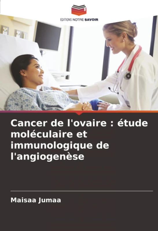 Cancer de l'ovaire : étude moléculaire et immunologique de l'angiogenèse