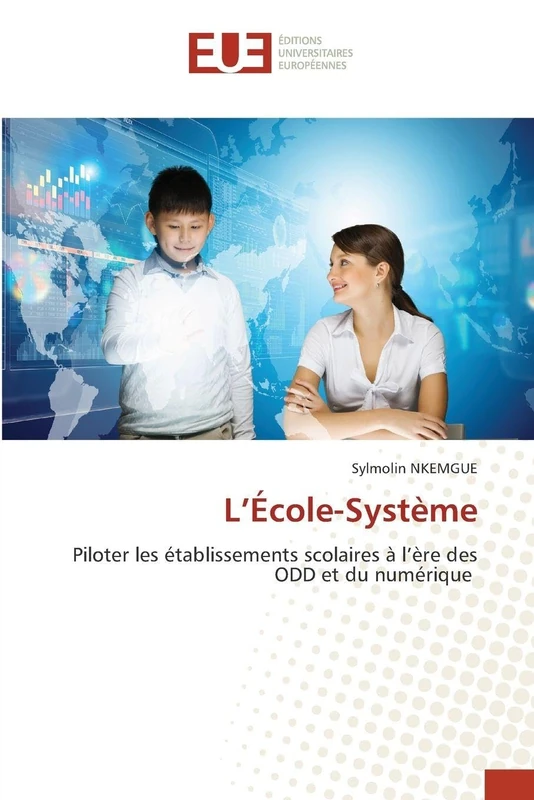 L'École-Système: Piloter les établissements scolaires à l'ère des ODD et du numérique