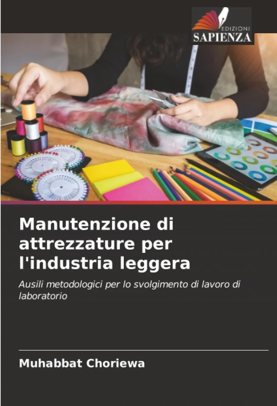 Manutenzione di attrezzature per l'industria leggera: Ausili metodologici per lo svolgimento di lavoro di laboratorio