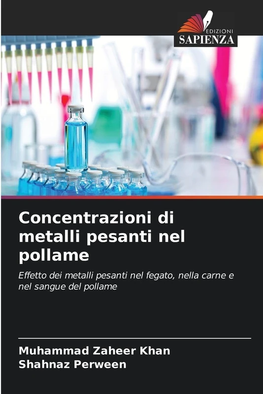 Concentrazioni di metalli pesanti nel pollame: Effetto dei metalli pesanti nel fegato, nella carne e nel sangue del pollame