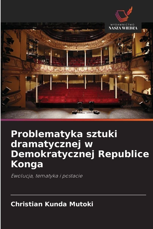 Problematyka sztuki dramatycznej w Demokratycznej Republice Konga: Ewolucja, tematyka i postacie