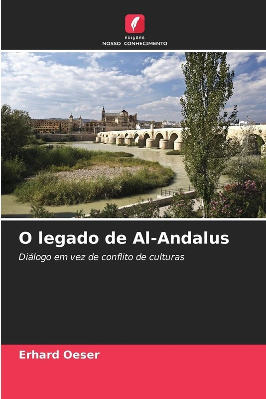 O legado de Al-Andalus: Diálogo em vez de conflito de culturas