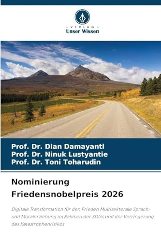 Nominierung Friedensnobelpreis 2026: Digitale Transformation für den Frieden Multisektorale Sprach- und Moralerziehung im Rahmen der SDGs und der Verringerung des Katastrophenrisikos - Image 1