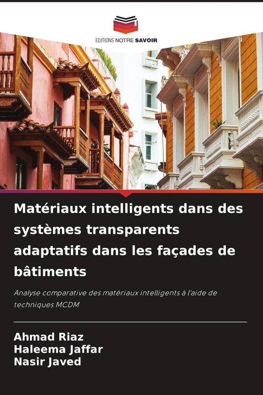 Matériaux intelligents dans des systèmes transparents adaptatifs dans les façades de bâtiments: Analyse comparative des matériaux intelligents à l'aide de techniques MCDM - Image 1