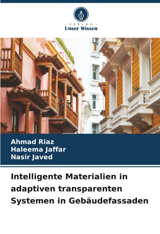 Intelligente Materialien in adaptiven transparenten Systemen in Gebäudefassaden