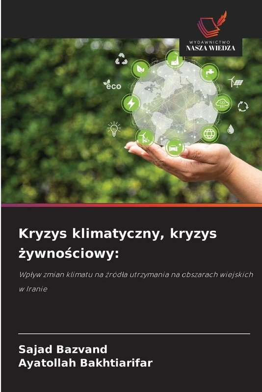 Kryzys klimatyczny, kryzys żywnościowy:: Wpływ zmian klimatu na źródła utrzymania na obszarach wiejskich w Iranie